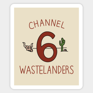 Channel 6 Wastelanders Magnet